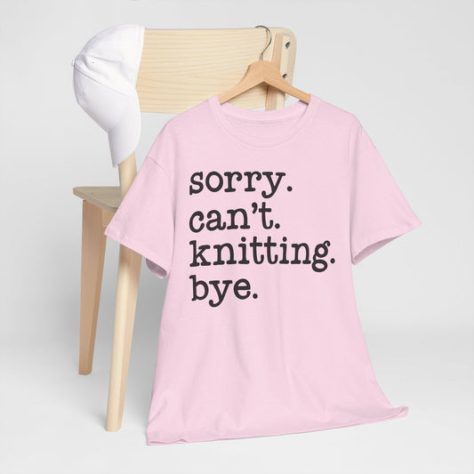 Sorry Can’t Knitting Bye Bella + Canvas Unisex Jersey Short Sleeve Tee