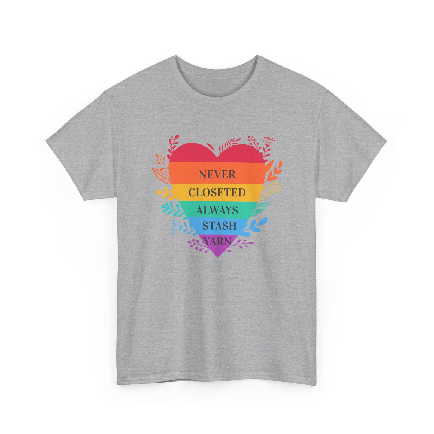 Rainbow Heart T‑Shirt — "Never Closeted Always Stash Yarn" Pride Tee