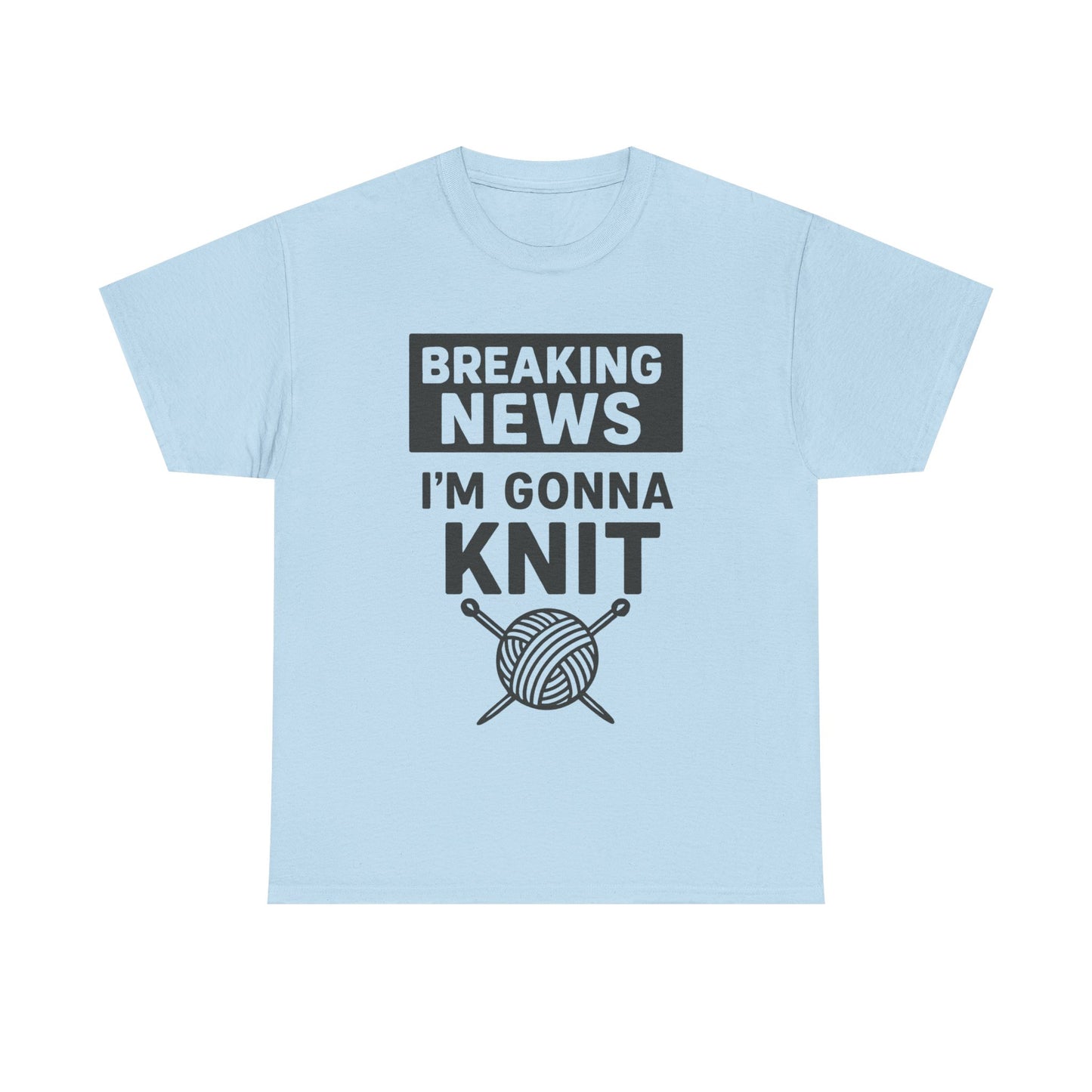 Funny Knitter's Tee - Breaking News - Gift for yarn lover, Knit, Knitting, T-shirt, Gift for knitter