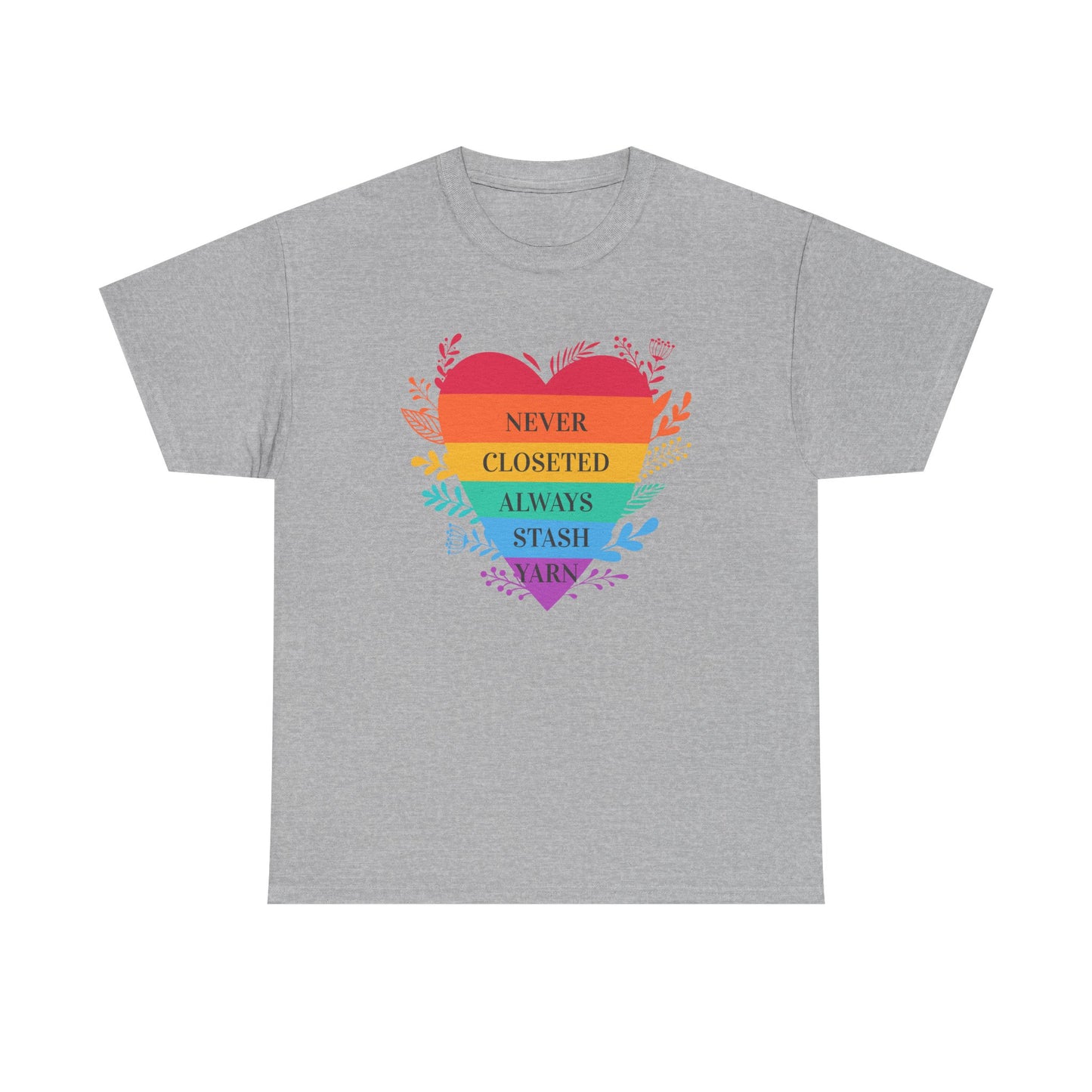 Rainbow Heart T‑Shirt — "Never Closeted Always Stash Yarn" Pride Tee