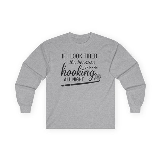 "If I Look Tired It's Because I've Been Hooking All Night" Long Sleeve Tee — Funny Crochet Knitting Shirt for Crafters
