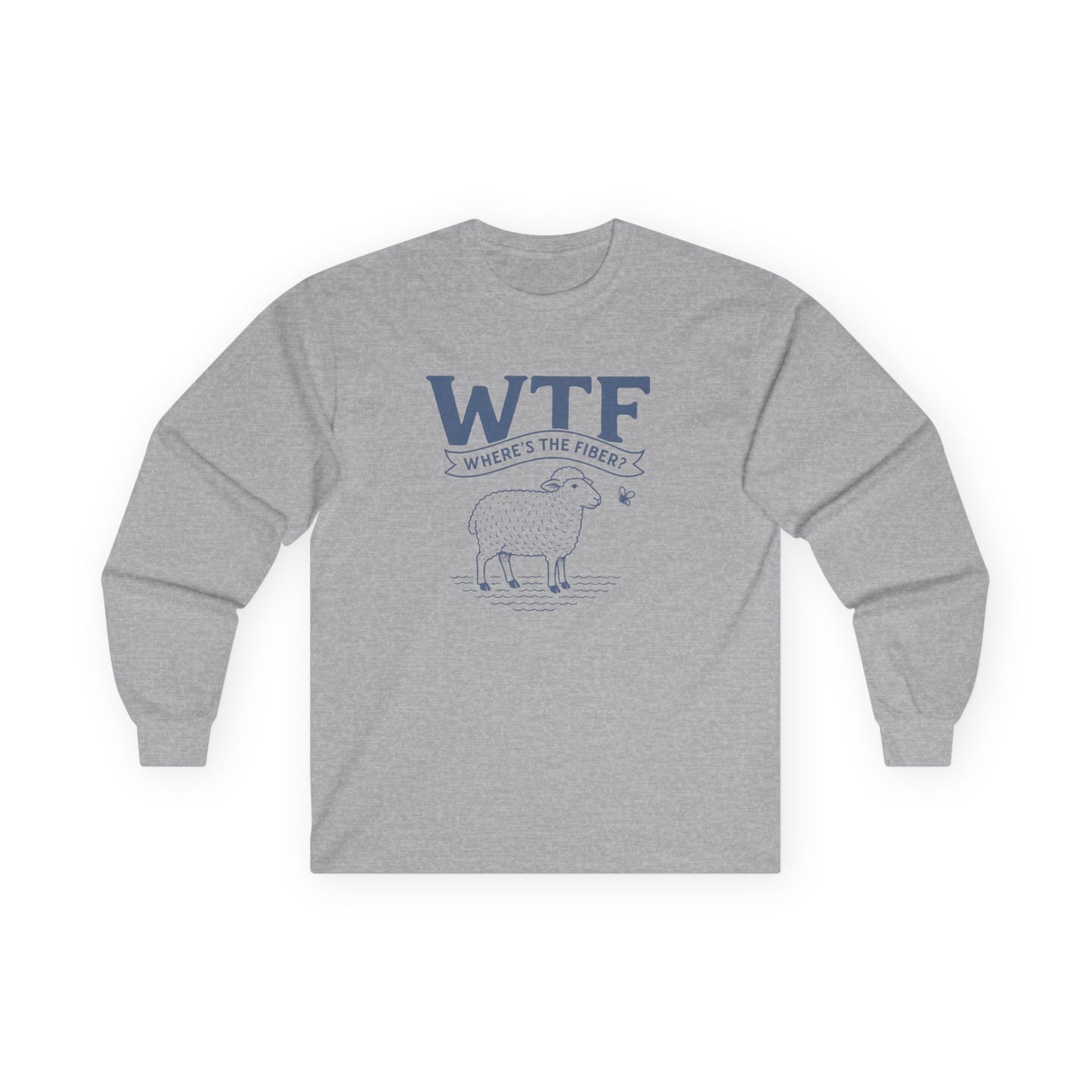 Funny Long Sleeve Tee - WTF Where’s the Fiber