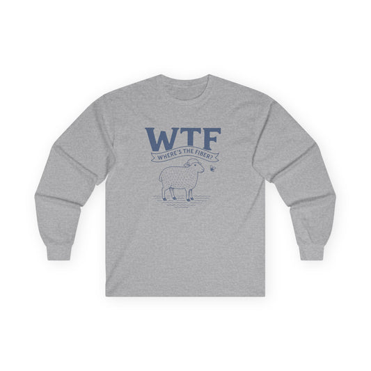 Funny Long Sleeve Tee - WTF Where’s the Fiber