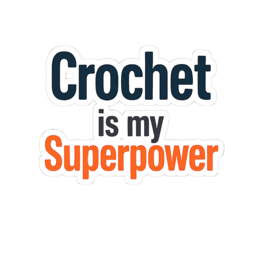 Crochet Superpower Empowering Kiss-Cut Stickers - Soft But Strong - Perfect for Laptop, Water Bottles, Journals, Gifts, Motivation