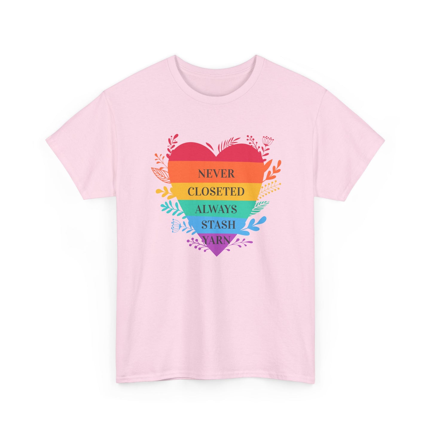 Rainbow Heart T‑Shirt — "Never Closeted Always Stash Yarn" Pride Tee