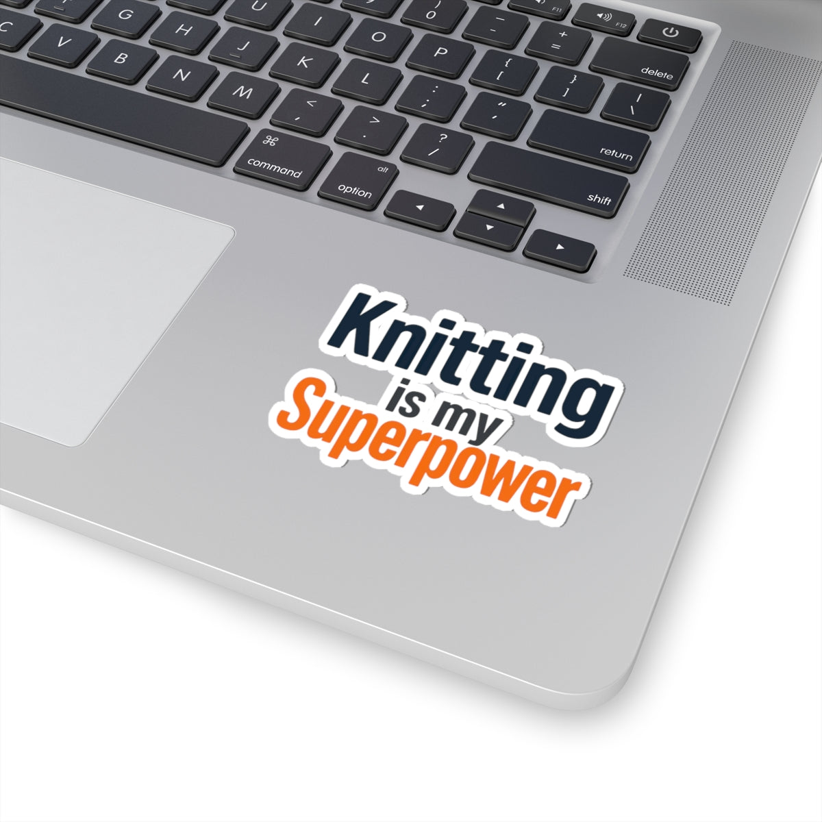 Knitting is my Superpower Empowering Kiss-Cut Stickers - Soft But Strong - Perfect for Laptop, Water Bottles, Journals, Gifts, Motivation