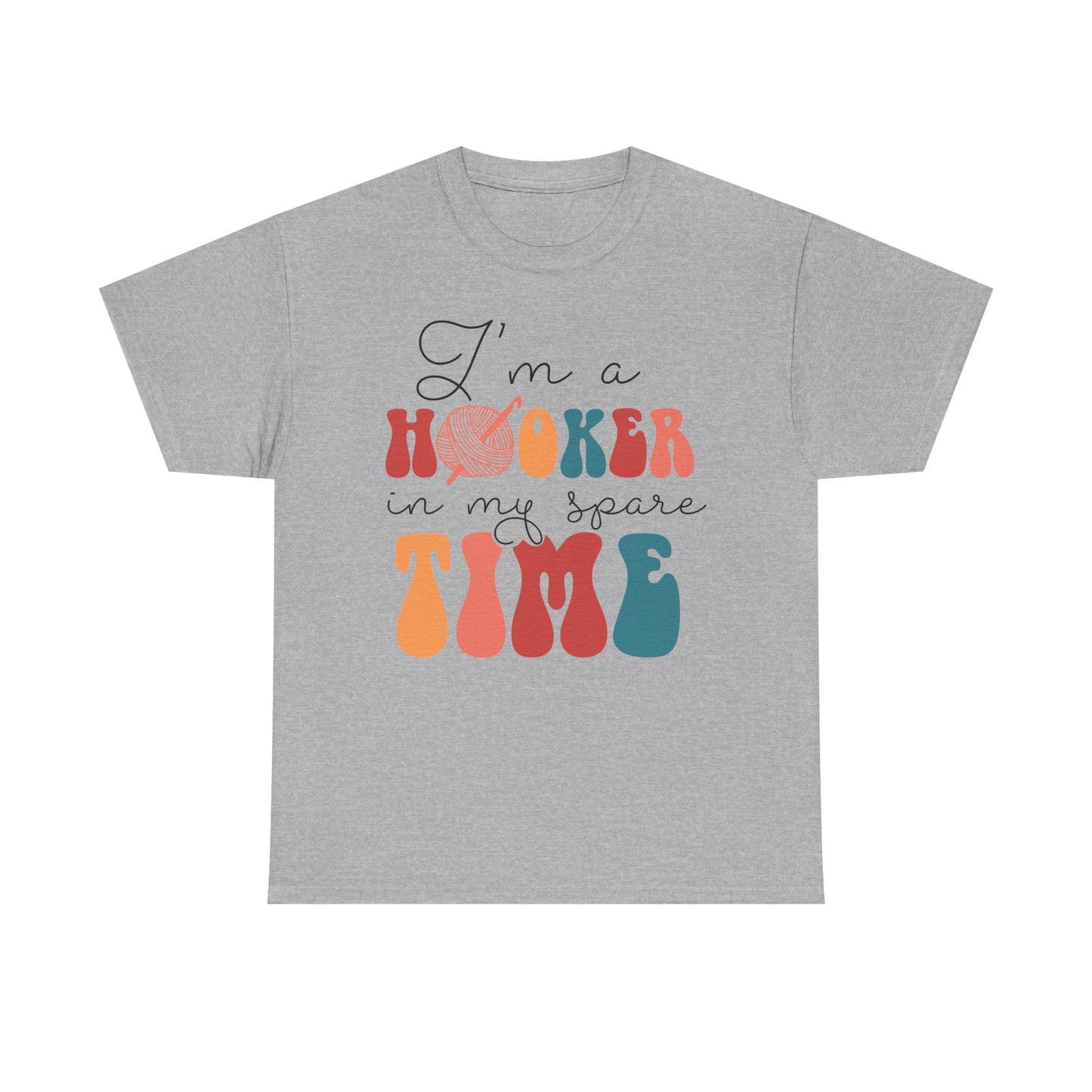 Crochet Lover Tee — "I'm a Hooker in My Spare Time" Graphic T-Shirt