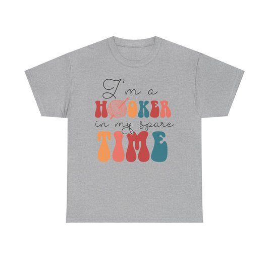 Crochet Lover Tee — "I'm a Hooker in My Spare Time" Graphic T-Shirt