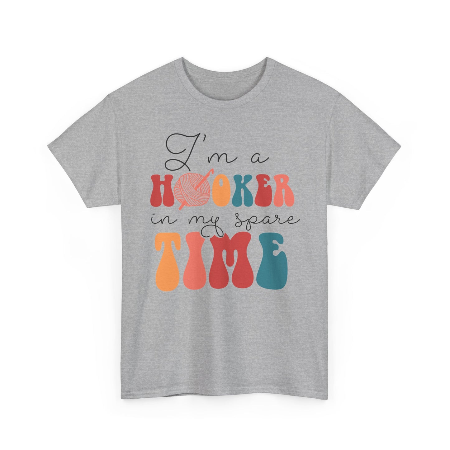 Crochet Lover Tee — "I'm a Hooker in My Spare Time" Graphic T-Shirt
