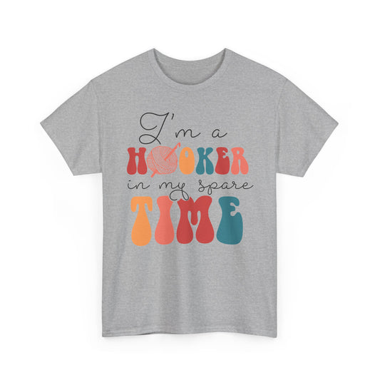 Crochet Lover Tee — "I'm a Hooker in My Spare Time" Graphic T-Shirt