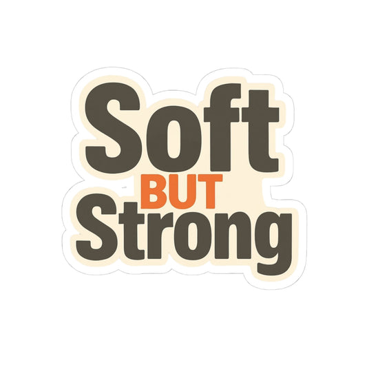 Empowering Kiss-Cut Stickers - Soft But Strong - Perfect for Laptop, Water Bottles, Journals, Gifts, Motivation