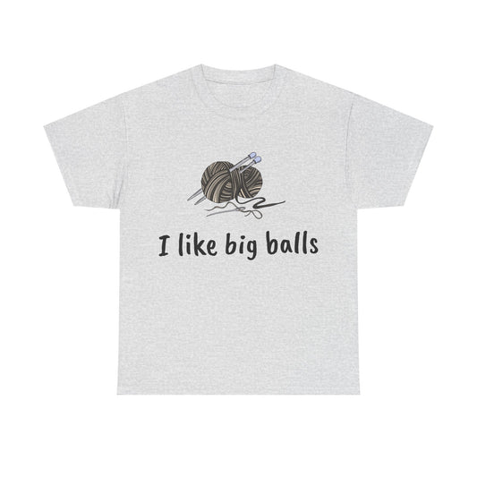 I Like Big Balls Unisex Heavy Cotton Tee
