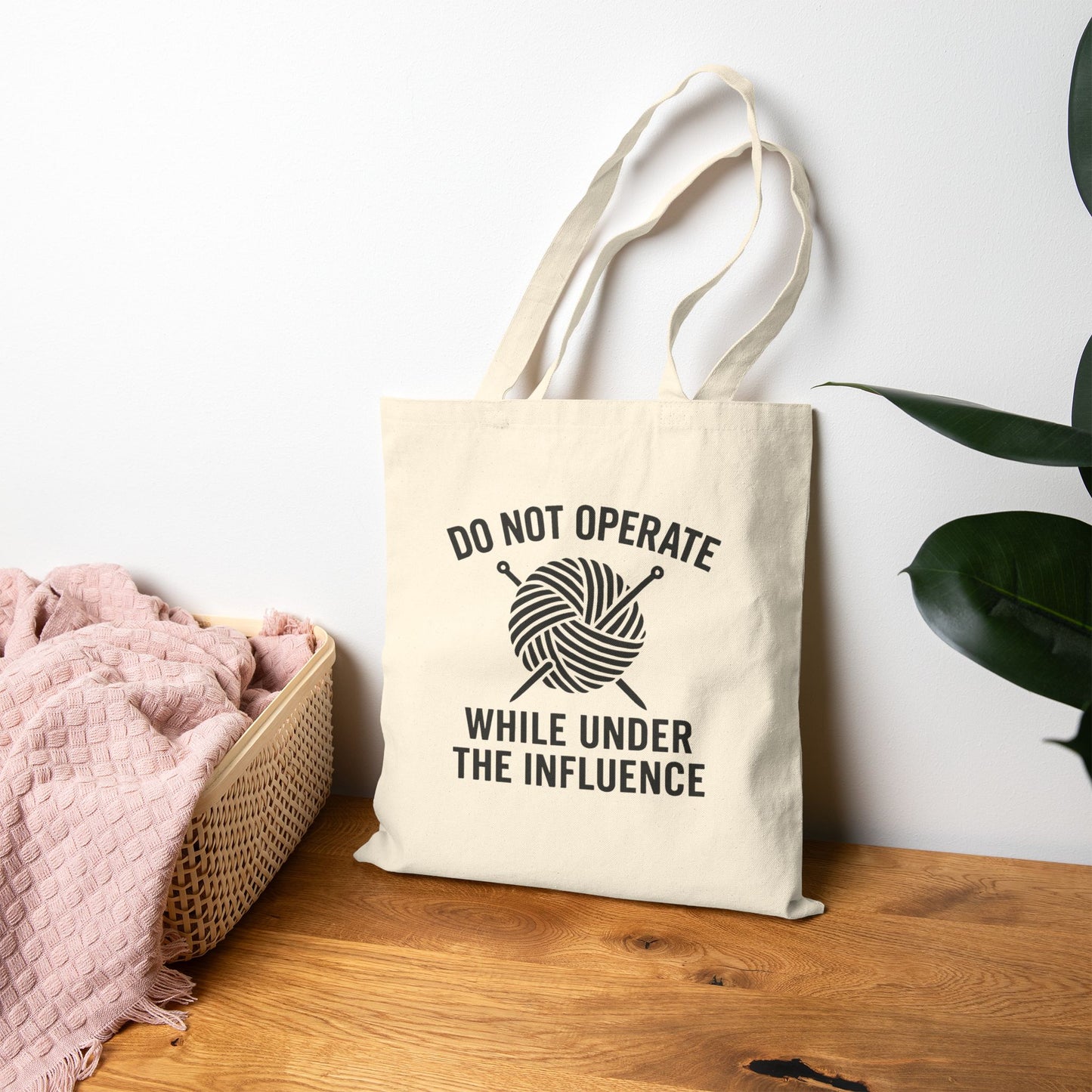 Tote Bag - Do Not Operate Under the Influence Project Tote for Yarn Lovers